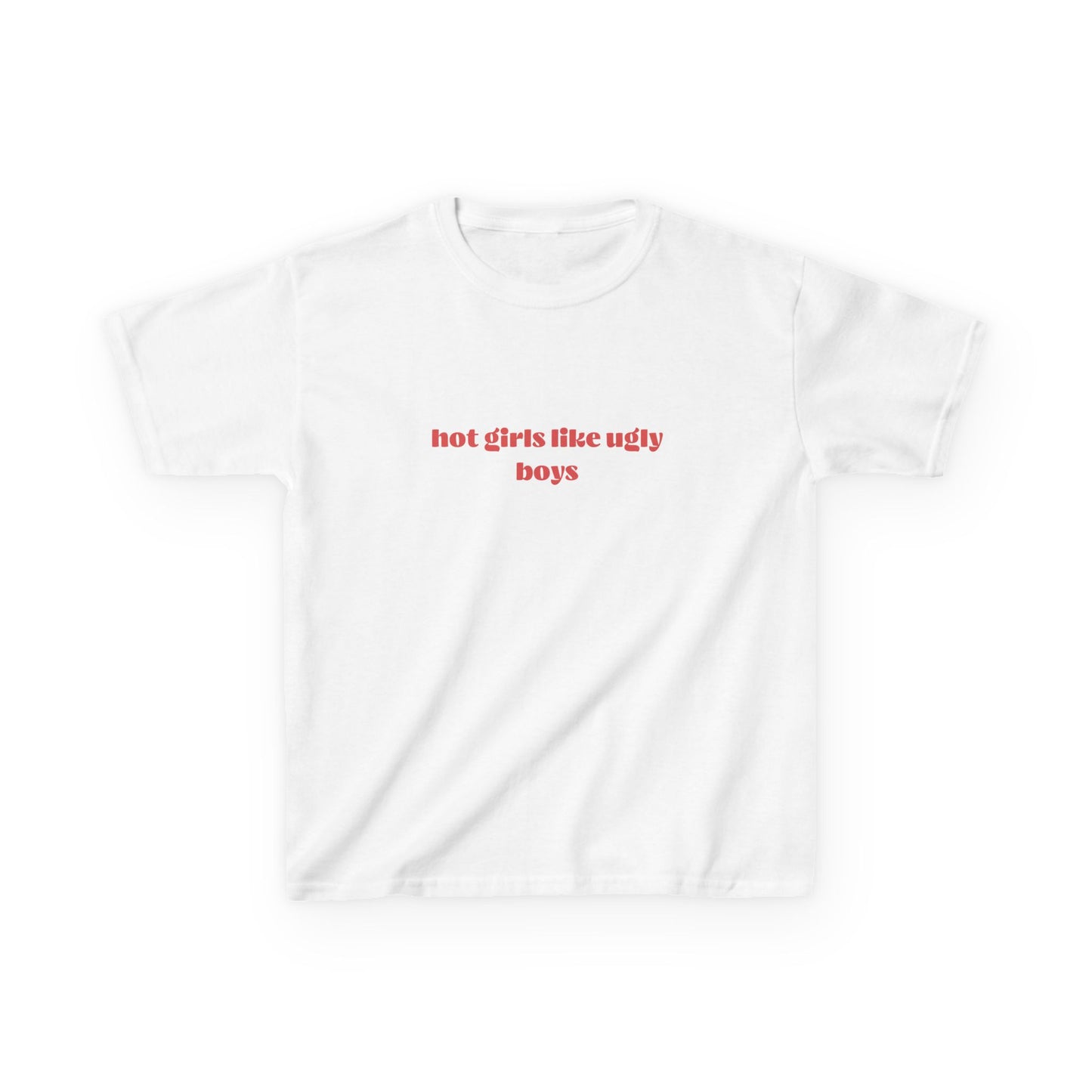 Hot Girls Like Ugly Boys Baby Tee