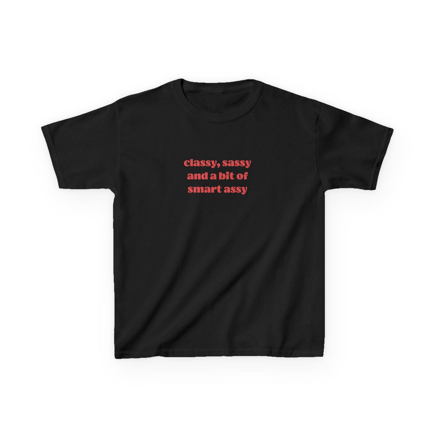 Classy, Sassy & a bit of Smart Assy Baby Tee
