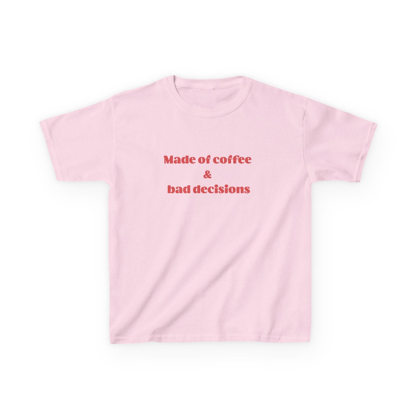 Made of coffe & Bad decisions Baby Tee