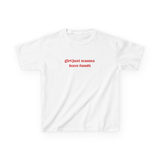 Girl Just Wanna Have Fund$ Baby Tee